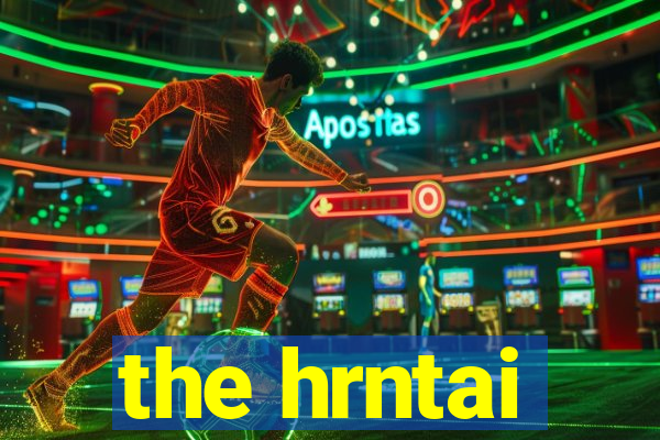 the hrntai